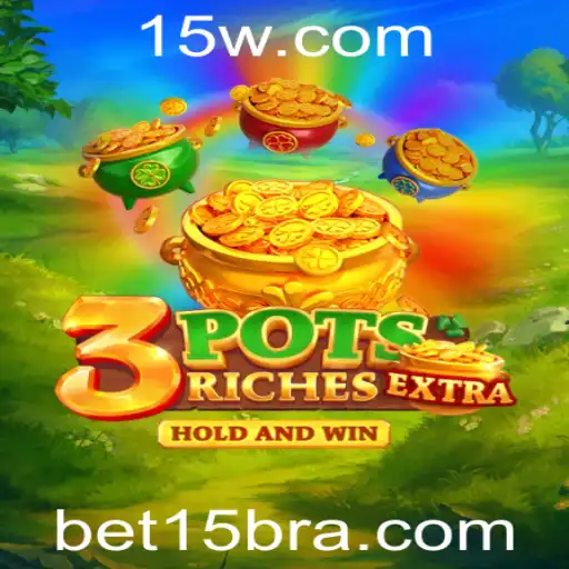 Descubra o Mundo Empolgante de 3potsExtra e Bet15