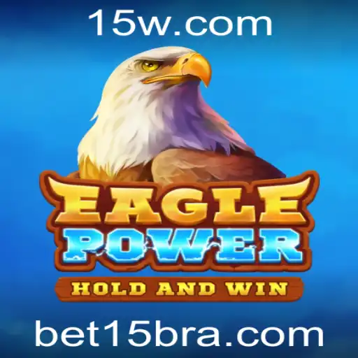 EaglePower: Aventura em Apostas com Bet15